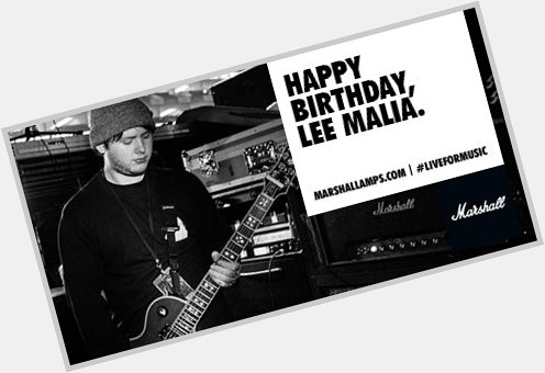 Happy Birthday to six-stringer, Lee Malia 