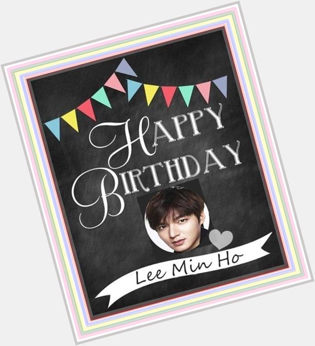  Happy Birthday Lee Min Ho!!! good health and love! Kisses! 