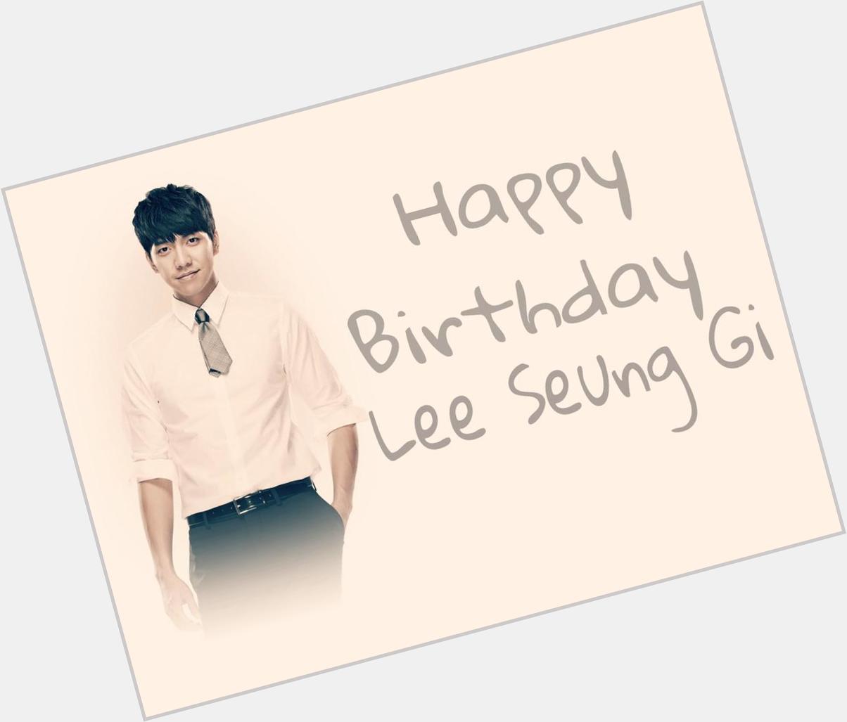 Happy Birthday Lee Seung Gi!!!  