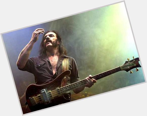Happy birthday the One and only, lemmy kilmister 