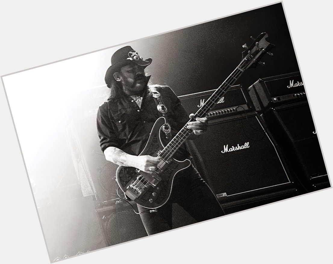 Happy Birthday Lemmy Kilmister. 