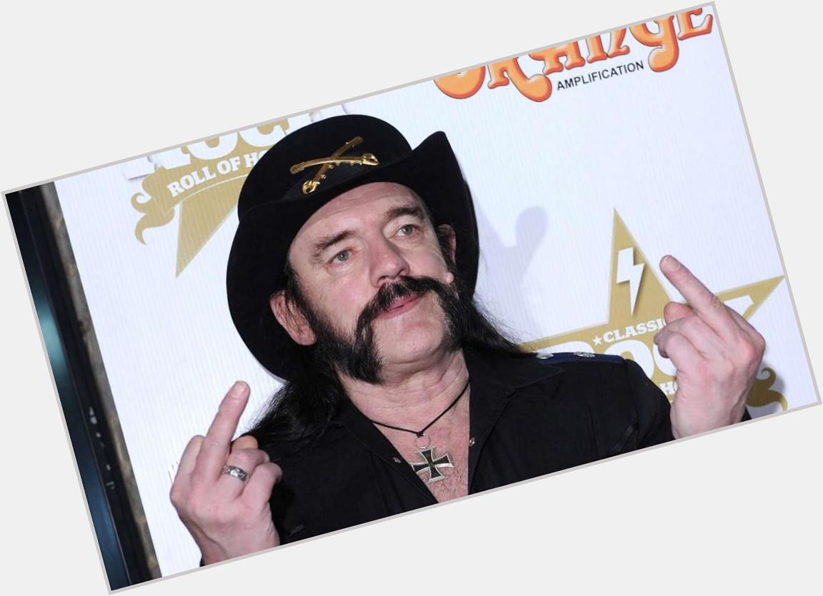 Happy 69th birthday!!! Lemmy Kilmister! 