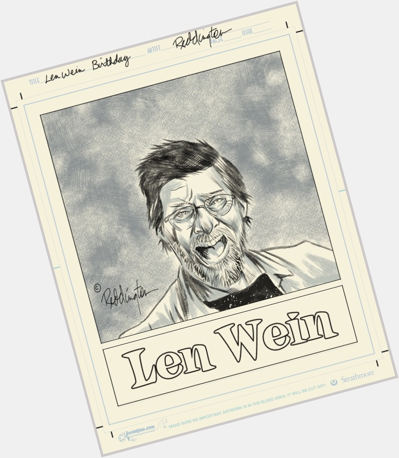 Happy Birthday, Len Wein! Miss you. 