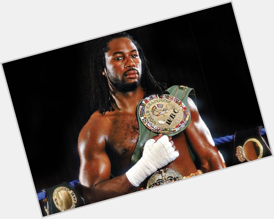 Happy Birthday boxer Lennox Lewis 