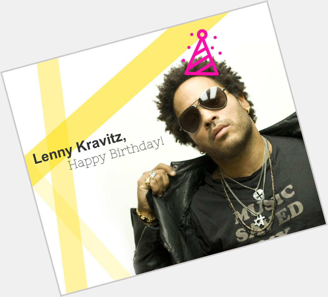 Happy Birthday Lenny Kravitz! 