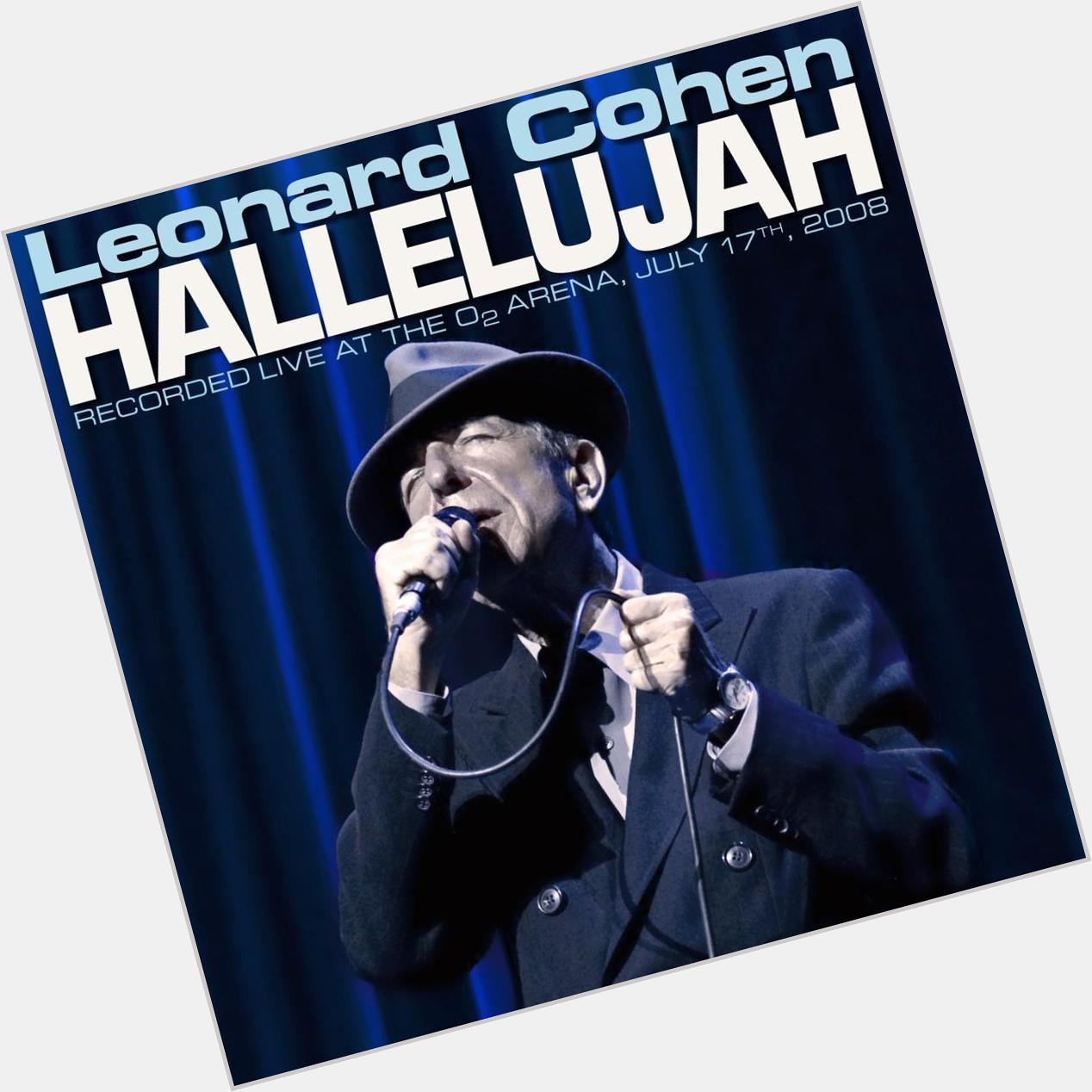  Happy birthday Leonard
Leonard Cohen - Hallelujah
 