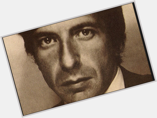 Happy birthday, Leonard Cohen.  \"He was just some Joseph looking for a manger.\" 