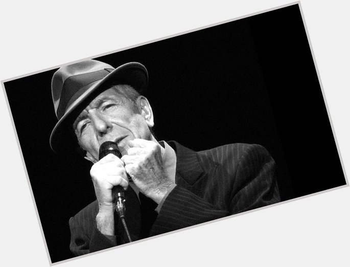 Hey Leonard Cohen. happy birthday.
i miss you being out there somewhere.
 
