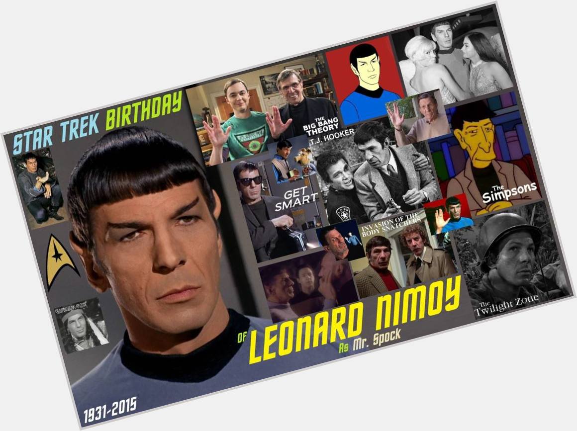 3-26 Happy birthday to the late Leonard Nimoy of Star Trek Fame.  