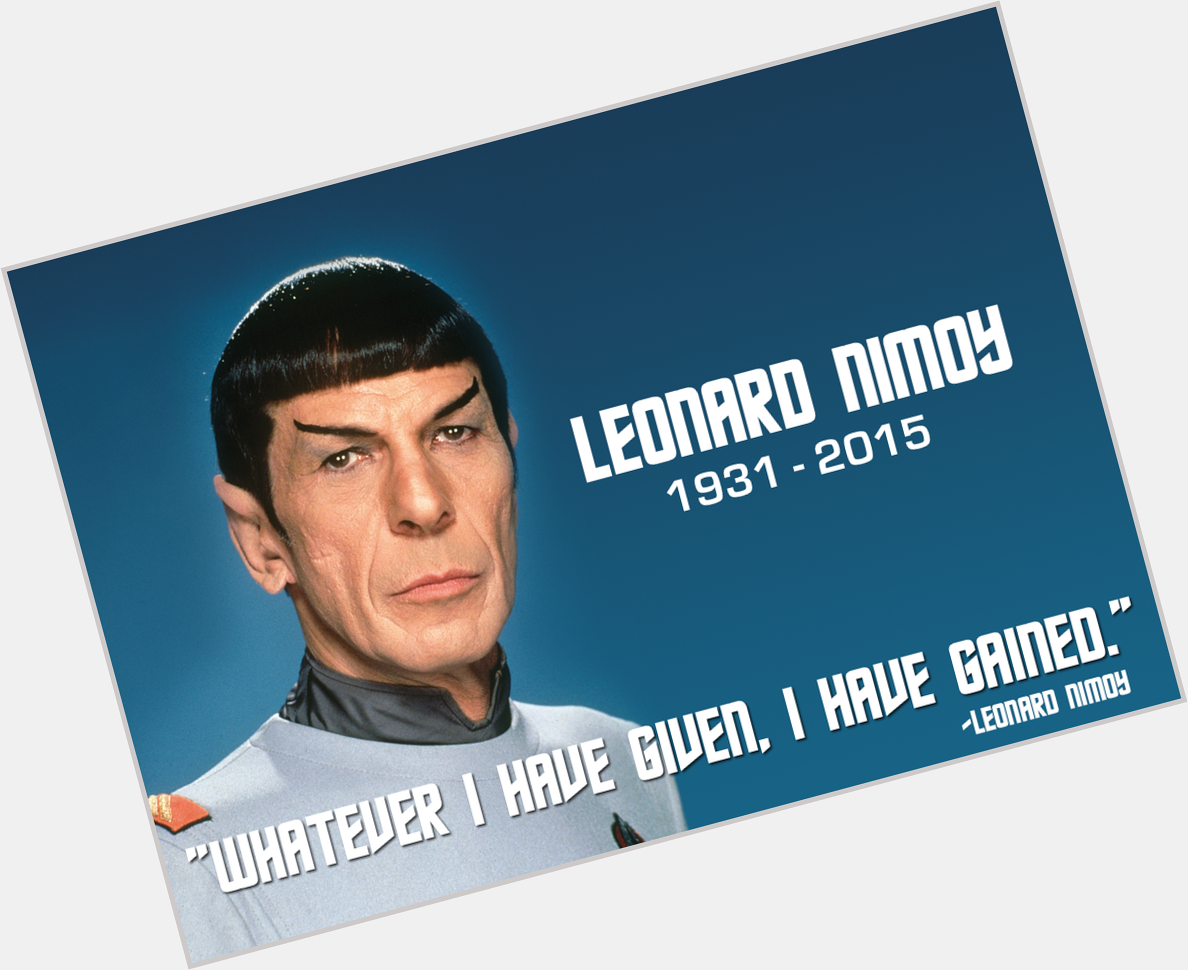 Happy birthday, Leonard Nimoy.  