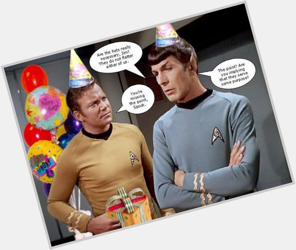 Two Star Trek Birthdays in one week? Fascinating. Happy Birthday Leonard Nimoy. 