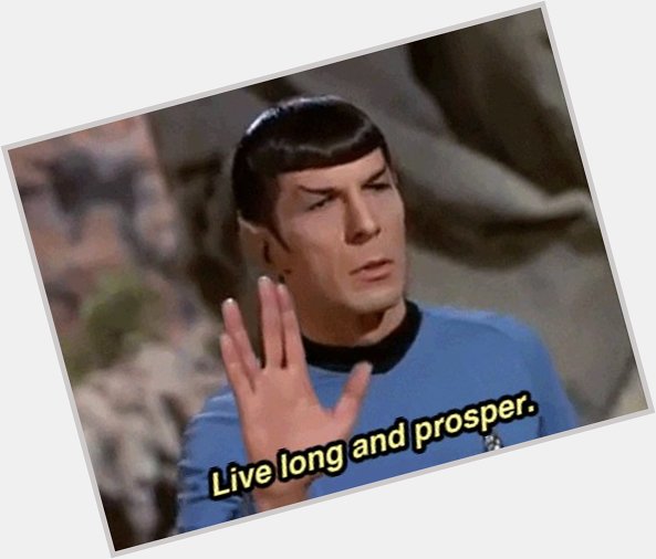 Happy And Happy Birthday to the late, great Leonard Nimoy! 