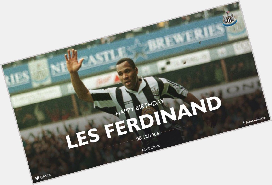  pass on my happy birthday hugs to the legend that is Les Ferdinand !! Love that guy since I was a kid!  