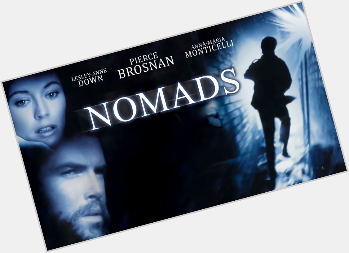 Nomads  (1986)
Happy Birthday, Lesley-Anne Down! 