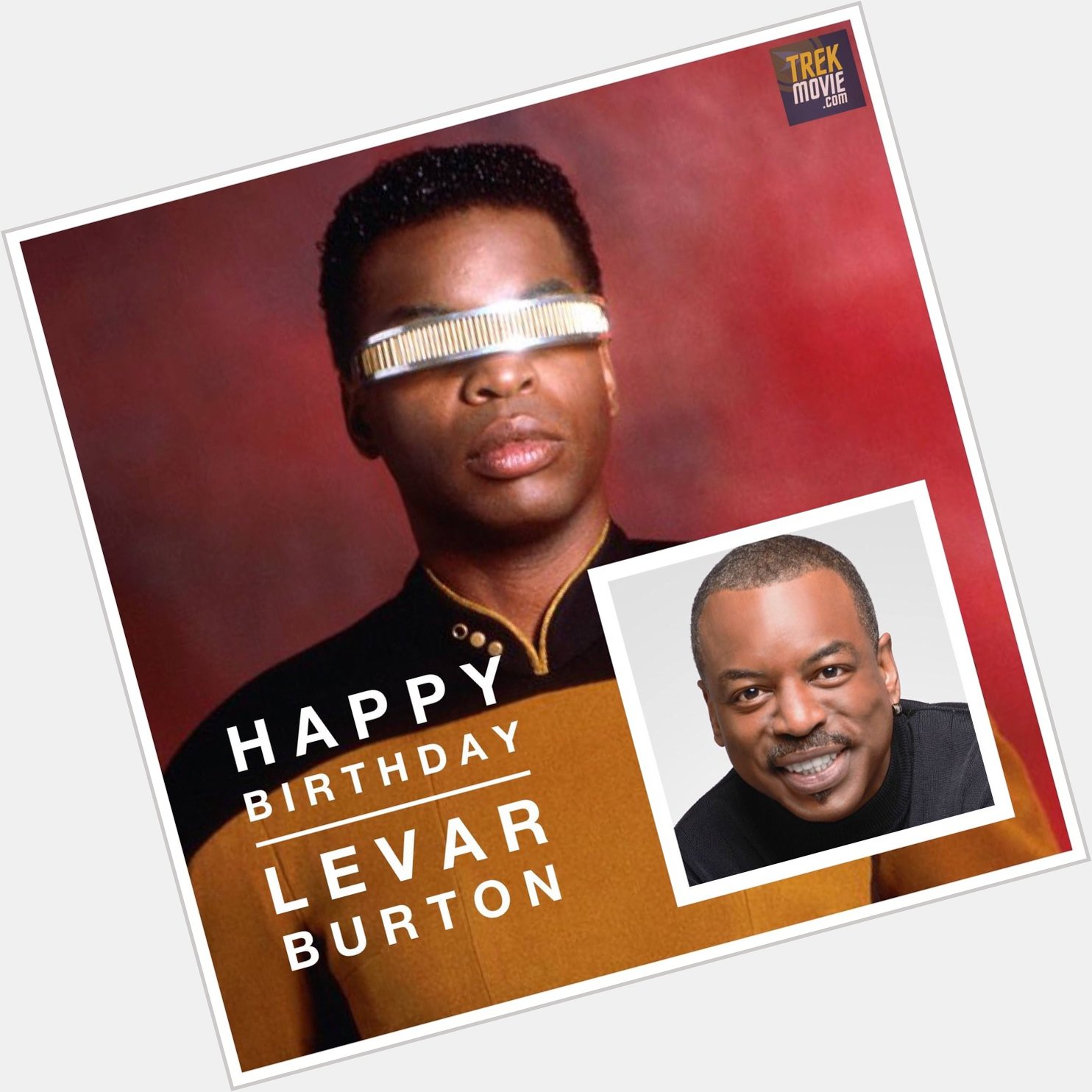  Happy Birthday Levar Burton! May you have the best day ever! 