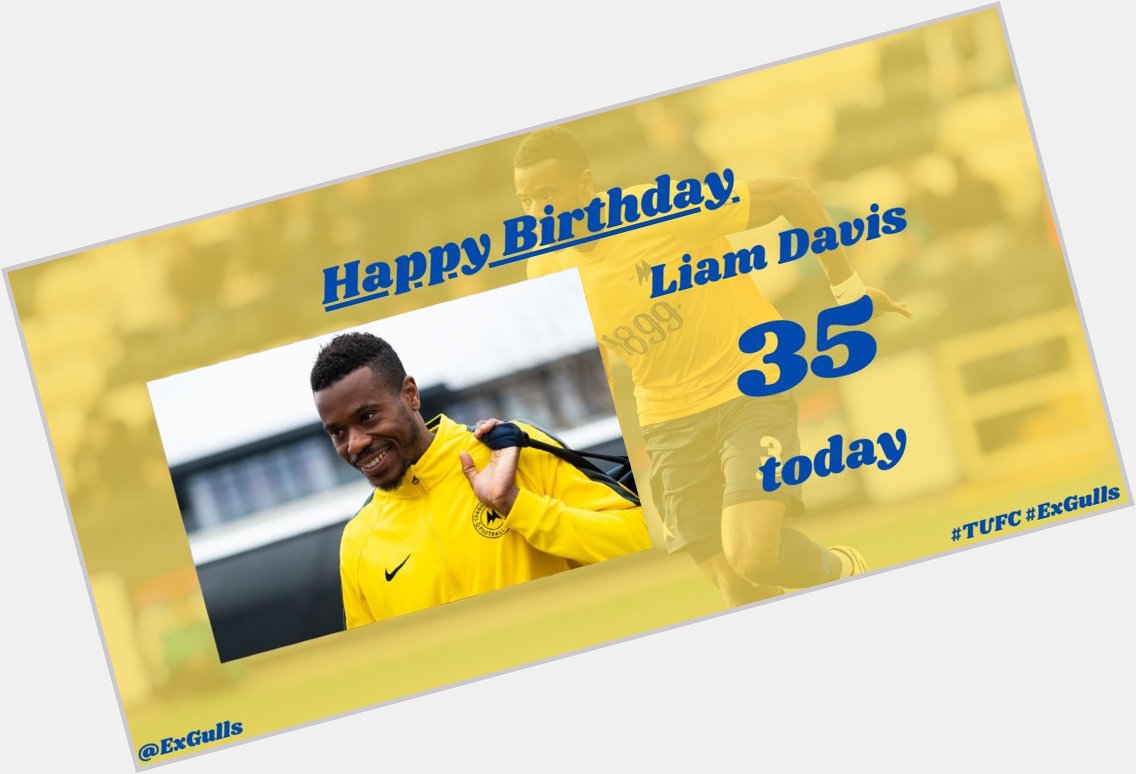  | Happy Birthday to Liam Davis!  
