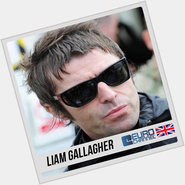 Happy Birthday, Liam Gallagher! 