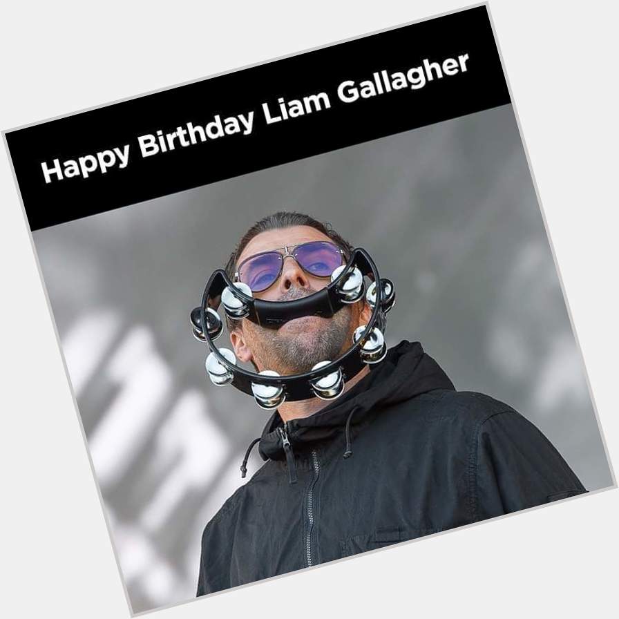 HAPPY BIRTHDAY - Liam Gallagher 
Born: September 21, 1972 