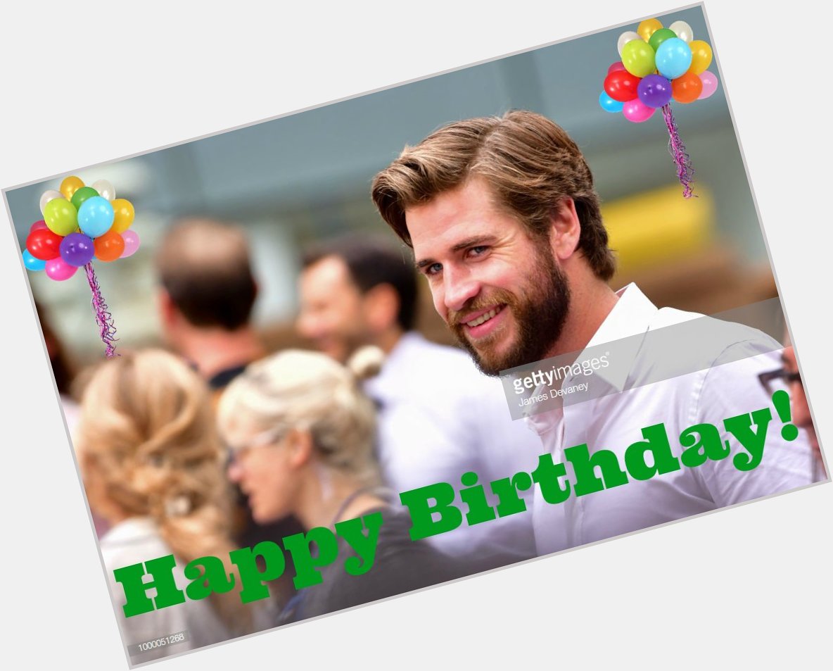 You have seen him in The Hunger Games. Please help me wish Liam Hemsworth a Happy Birthday today! 