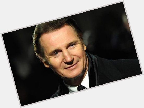 Wishing Liam Neeson a Happy 66th Birthday!   