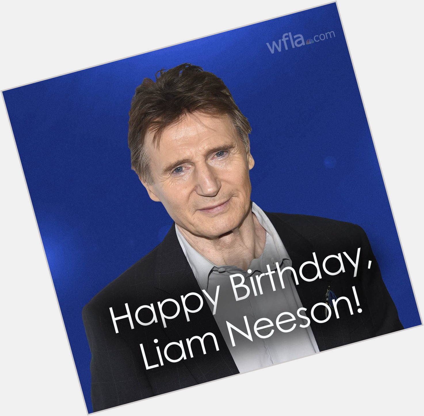 HAPPY BIRTHDAY Join us in wishing a happy 70th birthday to actor Liam Neeson.  