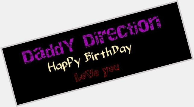  Hii daDdy DIrection i Made it for you love you happy birthday    