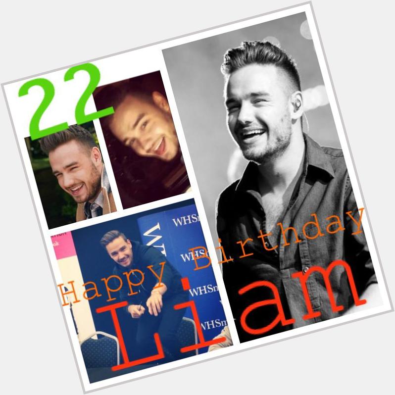 Happy Happy Happy 22nd Birthday to you LIAM! May your smile last forever & ever w your loved ones. 