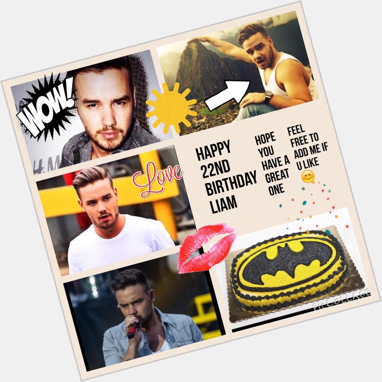  happy birthday for tommorow Liam hope u have a belta one im newish to message but could u follow me? 
