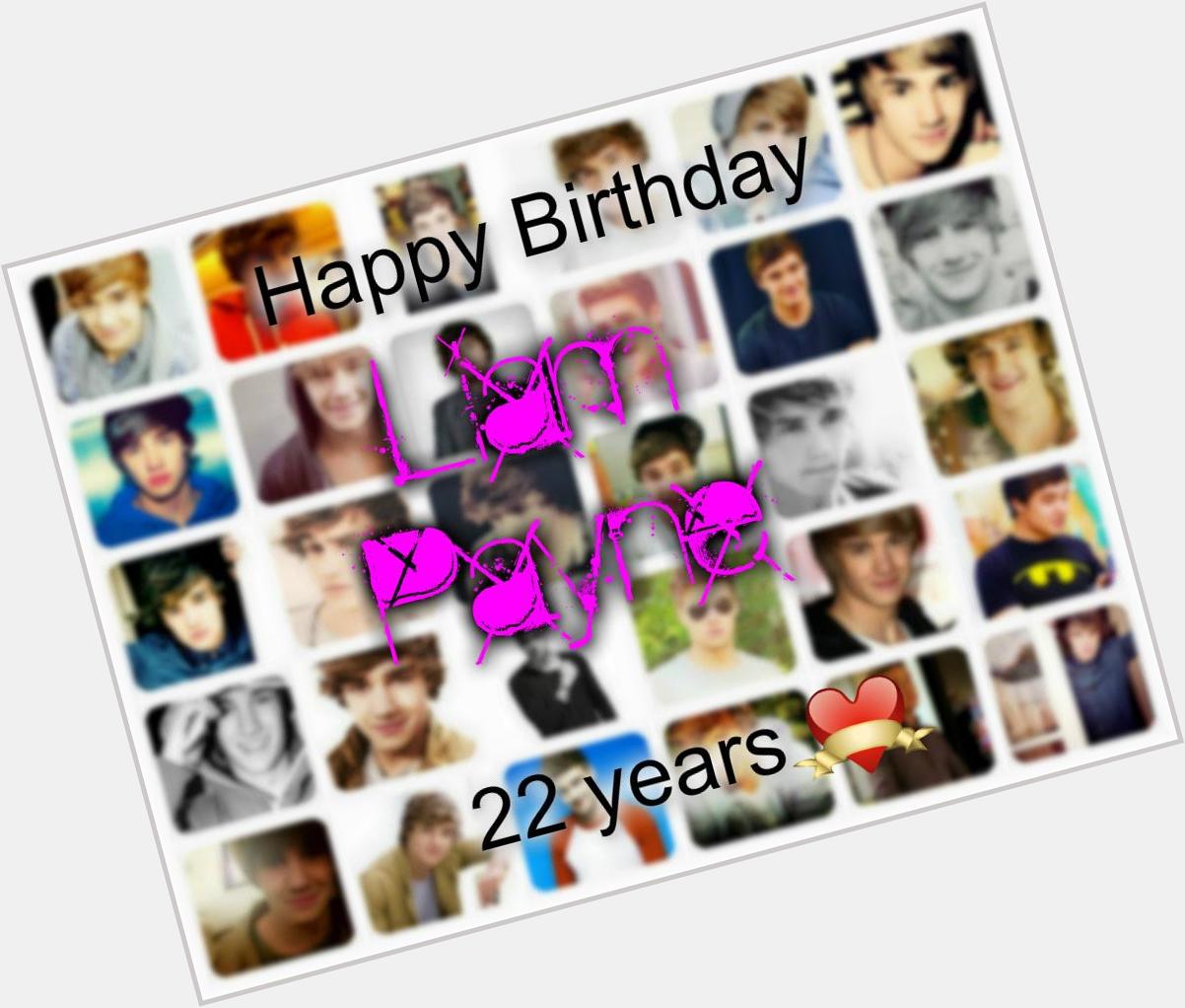  happy birthday Liam , her 22 years to see much love .. you are the pride of Fandom. Y love you 