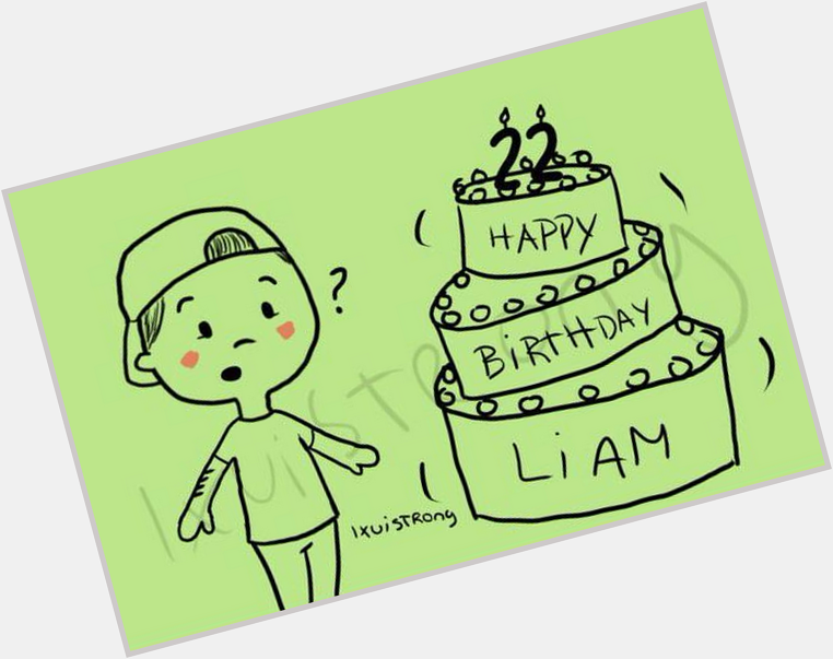 Ahahaha è la cosa più dolce che abbia mai visto
buon compleanno amore mio. \Happy Birthday Liam\ 