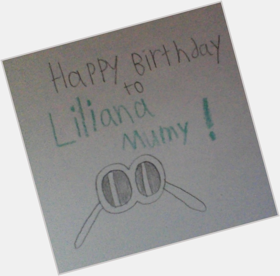 Happy Birthday to Liliana Mumy, That\s Leni\s sunglasses from The Loud House.   