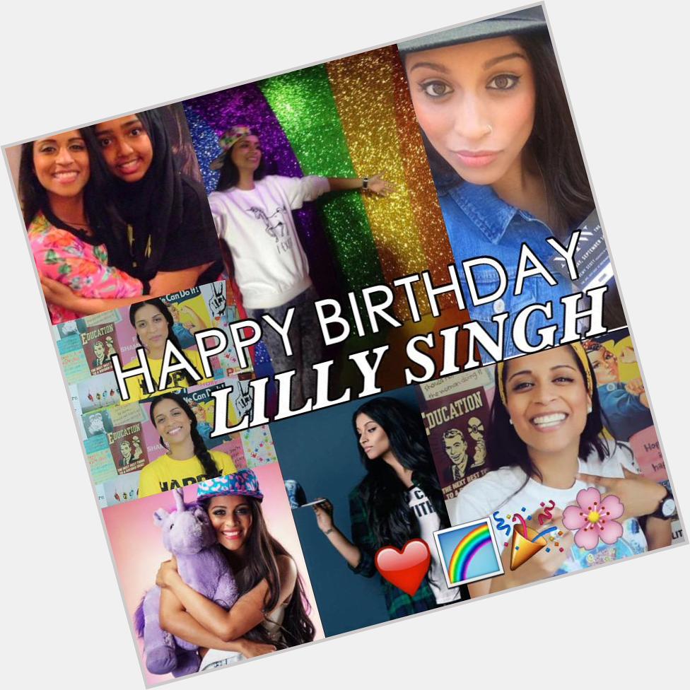 HAPPY BIRTHDAY TO MY RAY OF SUNSHINE, MY HAPPINESS, MY EVERYTHING LILLY SINGH I LOVE YOU      
