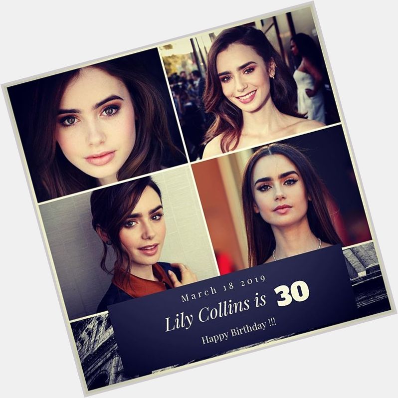 Actress Lily Collins turns 30 today !!!    to wish her a happy Birthday !!!  