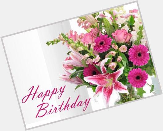  Happy Birthday!   Wishing you all the very best! Have a wonderful day! Much love and blessings!   