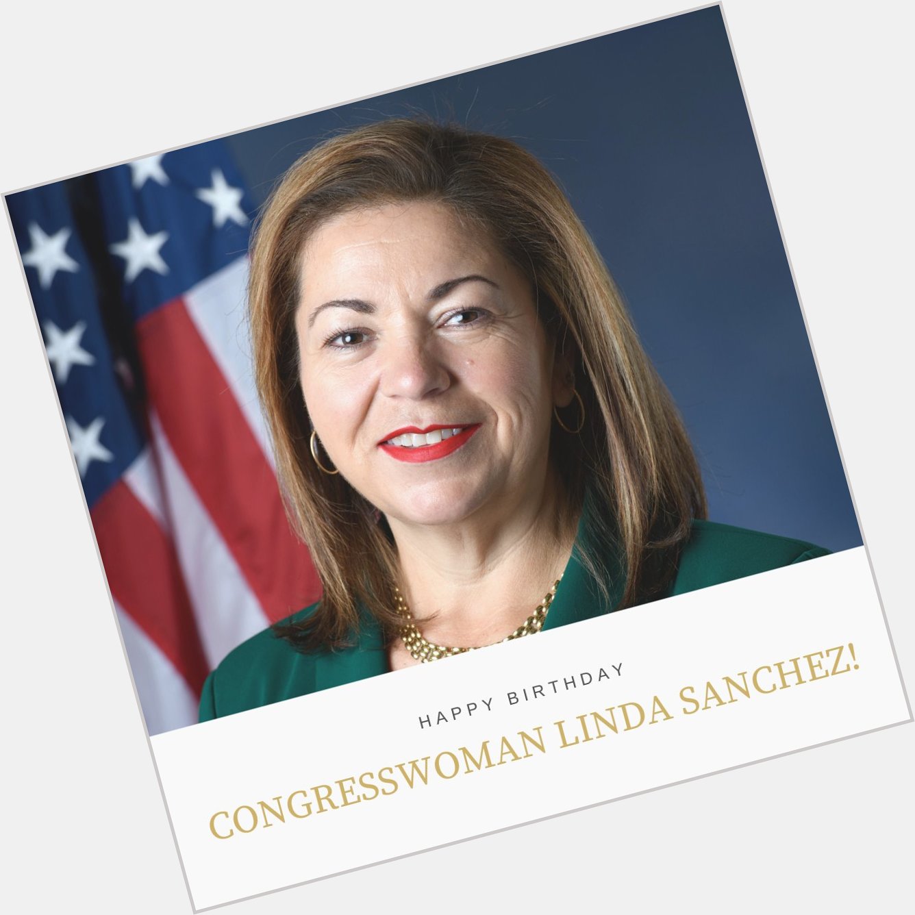 Happy Birthday, Congresswoman Linda Sanchez! 