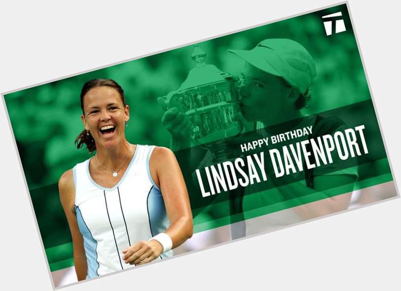 Former World No.1
6x Major Champion
Olympic Gold Medalist

Happy Birthday to our very own Lindsay Davenport! 