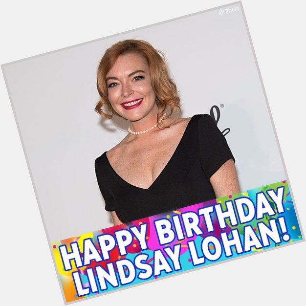 Happy birthday to actress Lindsay Lohan! 
