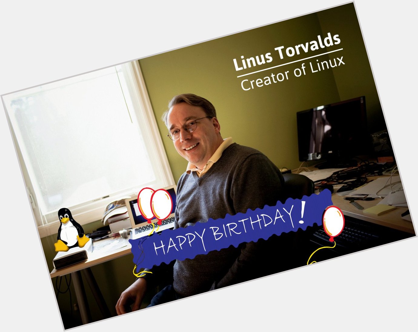 Happy birthday Linus Torvalds <3 