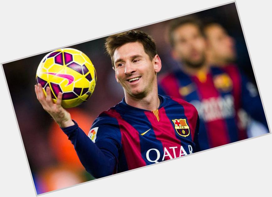 Happy Birthday Lionel Messi, I love you. 