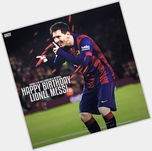 Happy Birthday Lionel Messi..!
A Lagend <3
*_* Only 28 and such achievements & Records
Yet to break many more .....! 