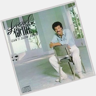 Happy Birthday Lionel Richie         Can t Slow Down    (        ) 