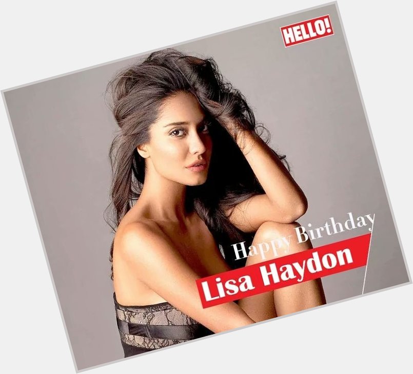 HELLO! wishes Lisa Haydon a very Happy Birthday   