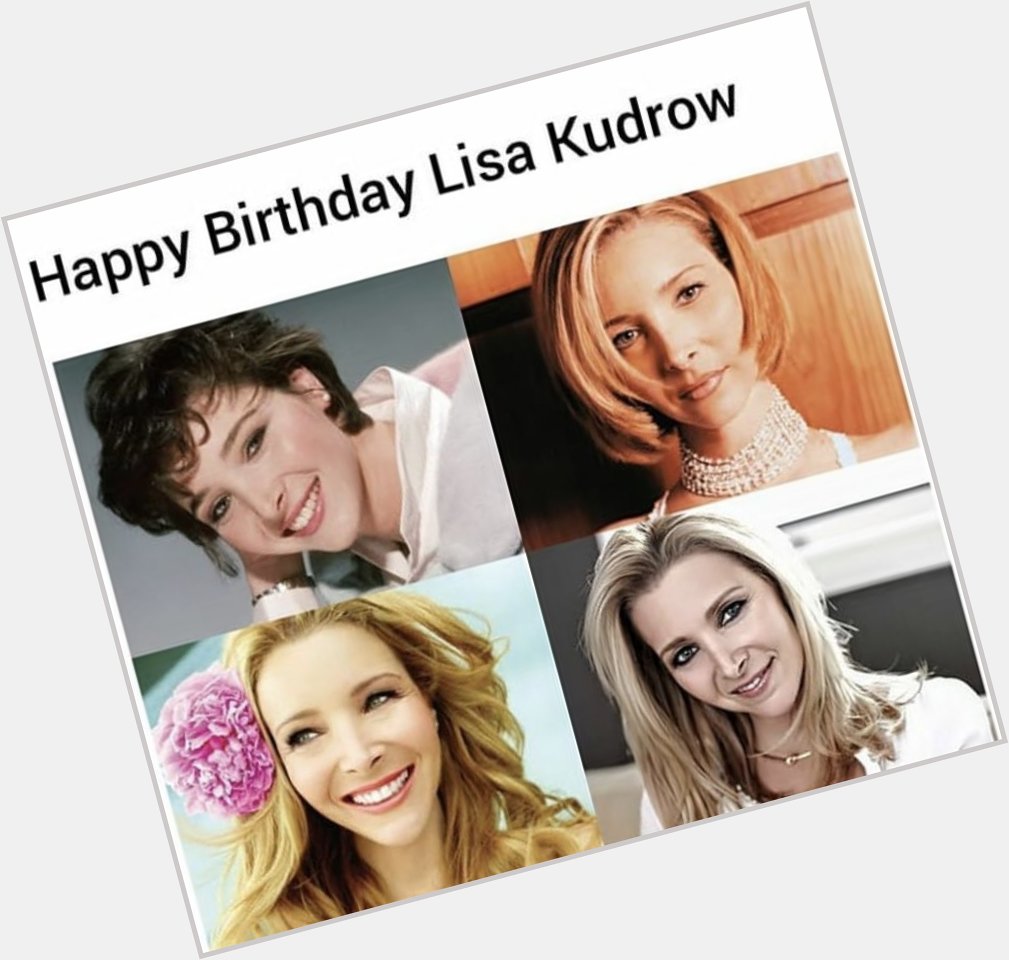 Happy 57th Birthday, Lisa Kudrow!  