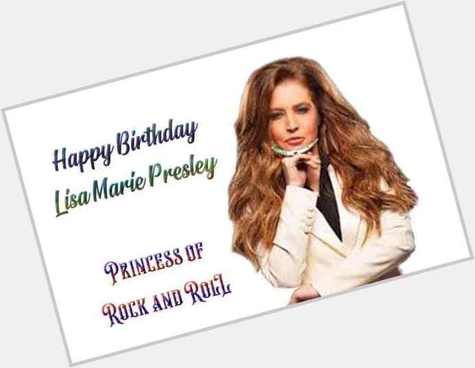 Happy Birthday Lisa Marie Presley
 