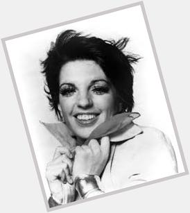 Happy Birthday to the one and only Liza Minnelli      