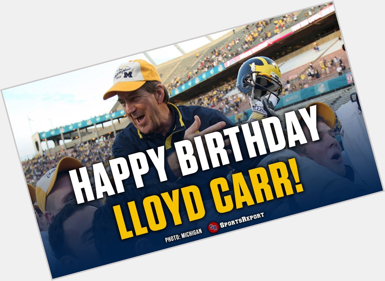  Fans, let\s wish legend Lloyd Carr a Happy Birthday! 
