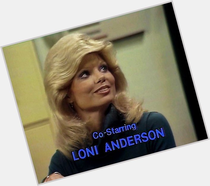   Happy Birthday Loni Anderson!     