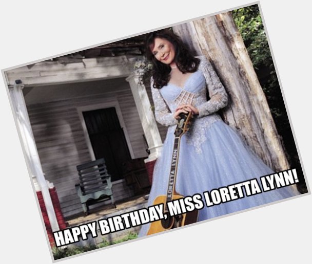 New Popalooza Post! Pop Legends: Happy 85th Birthday, Miss Loretta Lynn 