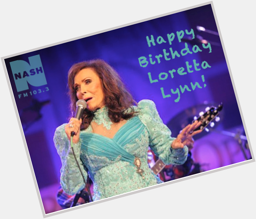 Happy Birthday to the lovely Loretta Lynn! 