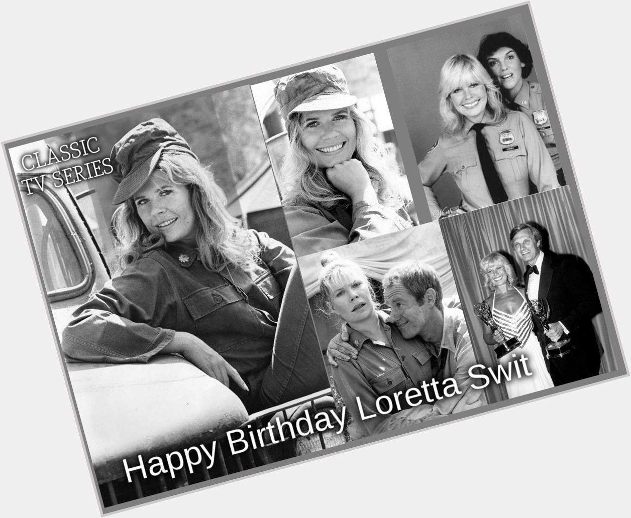 Happy 85th Birthday Loretta Swit 